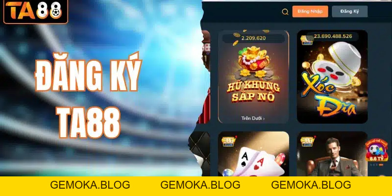Hướng Dẫn Ta88 | Đăng Ký, Nạp Rút & Cách Chơi Chi Tiết - gemoka