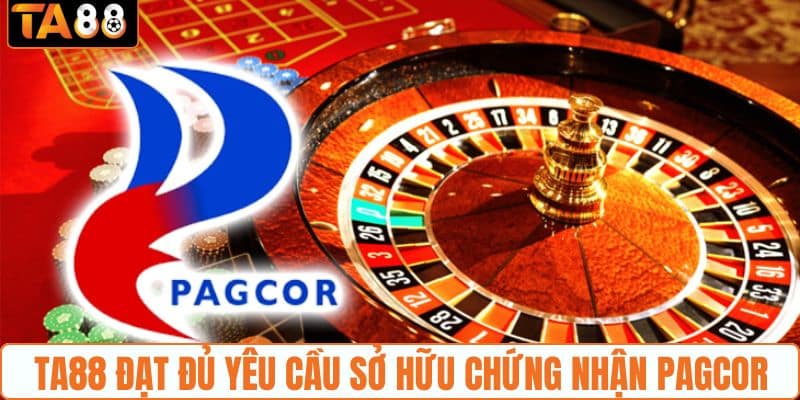 Chứng Nhận PAGCOR - Thế Mạnh Làm Nên Uy Tín TA88 - gemoka