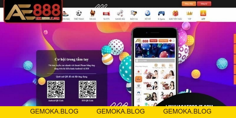 Tải App AE888 Về Thiết Bị điện Tử Siêu Nhanh Và Dễ Dàng - gemoka