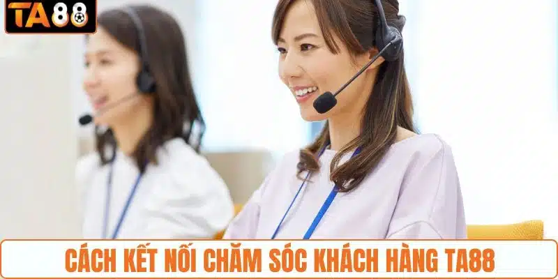 Chăm Sóc Khách Hàng TA88 - Xử Lý Vấn Đề Của Hội Viên Cược - gemoka