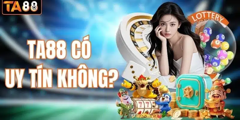 TA88 Có Uy Tín Không? Đánh Giá Cụ Thể Độ An Toàn - Ta88 - gemoka